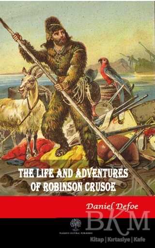 The Life and Adventures of Robinson Crusoe - Platanus Publishing