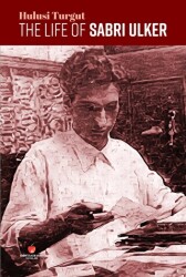 The Life of Sabri Ulker - Sabri Ülker Vakfı Yayınları