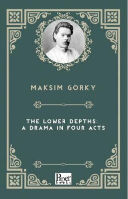 The Lower Depths: A Drama In Four Acts - 1