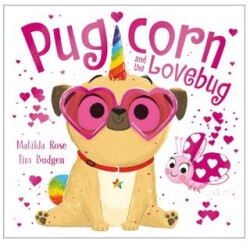 The Magic Pet Shop: Pugicorn and The Lovebug - Hachette Children