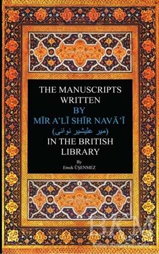 The Manuscripts Written By Mir A`li Shir Neva`i in The British Library - Akademik Kitaplar