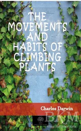 The Movements And Habits of Climbing Plants