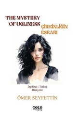 The Mystery Of Ugliness - Çirkinliğin Esrarı - Gece Kitaplığı