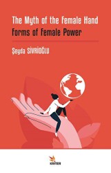 The Myth of the Female Hand: Forms of Female Power - Kriter Yayınları