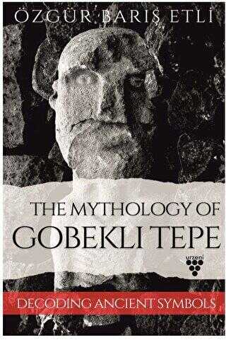 The Mythology Of Gobeklı Tepe - Urzeni Yayıncılık