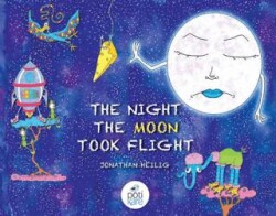 The Night The Moon Took Flight - Pötikare Yayıncılık