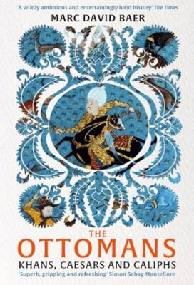 The Ottomans: Khans, Caesars and Caliphs - 1