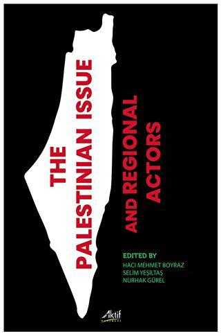 The Palestinian İssue And Regional Actors