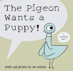 The Pigeon Wants A Puppy - Walker Books