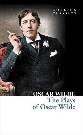 The Plays of Oscar Wilde Collins Classics