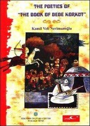 The Poetics of The Book of Dede Korkut - Atatürk Kültür Merkezi Yayınları