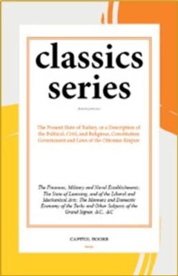 The Present State of Turkey, or a Description of the Political, Civil, and Religious, Constitution G - 1