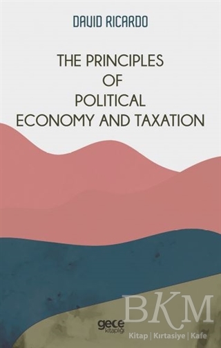 The Principles of Political Economy and Taxation