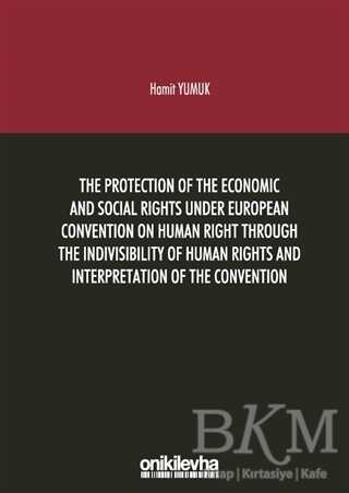 The Protection Of The Economic And Social Rights Under European Convention Human Right Through The Indivisibility Of Human Rights And Interpretation Of The Convention