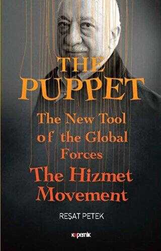 The Puppet - The New Tool of the Global Forces The Hizmet Movement - Kopernik Kitap