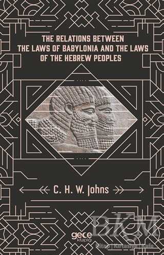 The Relations Between The Laws Of Babylonia And The Laws Of The Hebrew Peoples