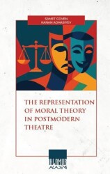 The Representatıon Of Moral Theory in Postmodern Theatre - Ihlamur Akademi