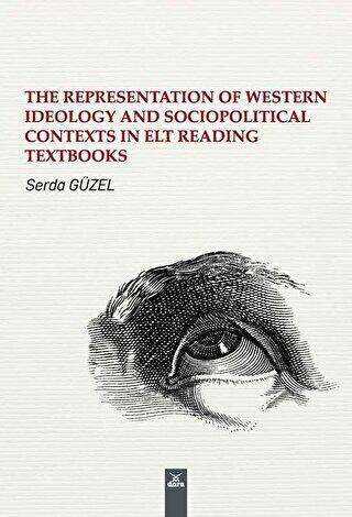 The Representation Of Western Ideology Sociopolitical Contexts In Elt Reading Textbooks - Dora Basım Yayın