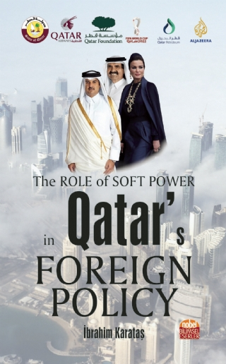 The Role of Soft Power in Qatar’s Foreign Policy - Nobel Bilimsel Eserler