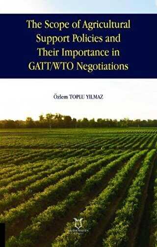 The Scope of Agricultural Support Policies and Their Importance in GATT- WTO Negotiations - 1