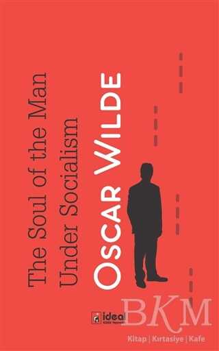 The Soul of the Man Under Socialism - İdeal Kültür Yayıncılık