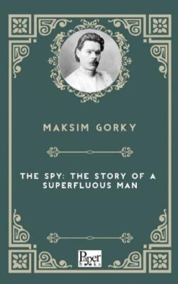 The Spy: The Story of a Superfluous Man - 1