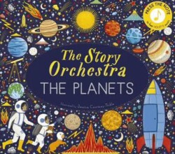 The Story Orchestra: The Planets - FRANCES LINCOLN