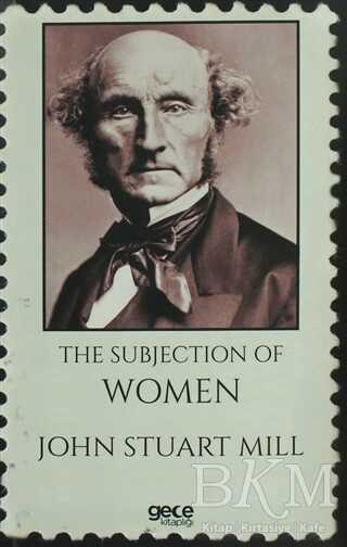 The Subjection of Women - Gece Kitaplığı