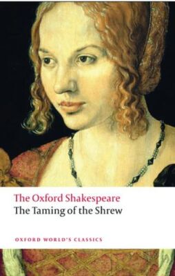 The Taming Of The Shrew: The Oxford Shakespeare - 1