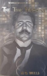 The Time Machine and Other Works - Wordsworth Classics