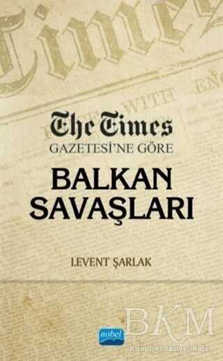 The Times Gazetesi’ne Göre Balkan Savaşları