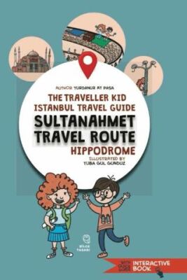 The Traveller Kid İstanbul Travel Guide Sultanahmet Travel Route - 1