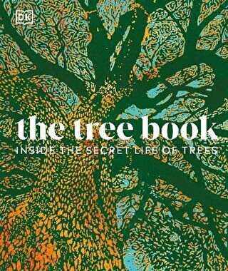 The Tree Book: The Stories Science and History of Trees