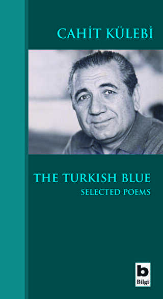 The Turkish Blue Selected Poems - Bilgi Yayınevi