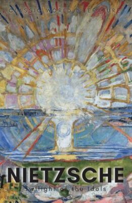 The Twilight Of The Idols With The Antichrist and Ecce Homo - 1