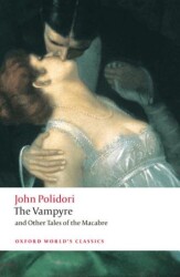 The Vampyre and Other Tales Of The Macabre - Oxford University Press - Classics