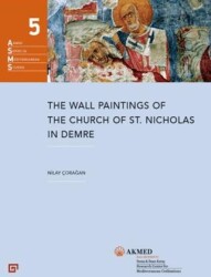 The Wall Paintings Of The Church Of St. Nicholas in Demre - Koç Üniversitesi Yayınları