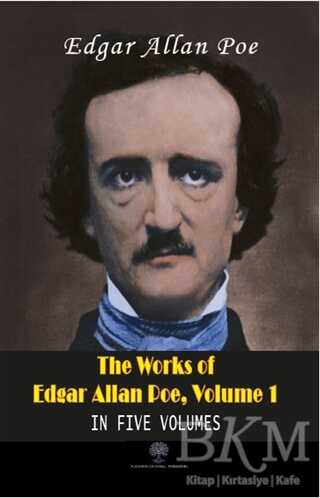 The Works Of Edgar Allan Poe, Volume 1 - Platanus Publishing
