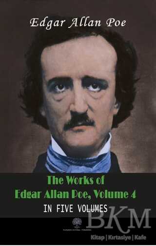 The Works Of Edgar Allan Poe, Volume 4
