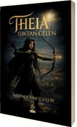 Theia - Işıktan Gelen - İBK - İz Bırakan Kalemler