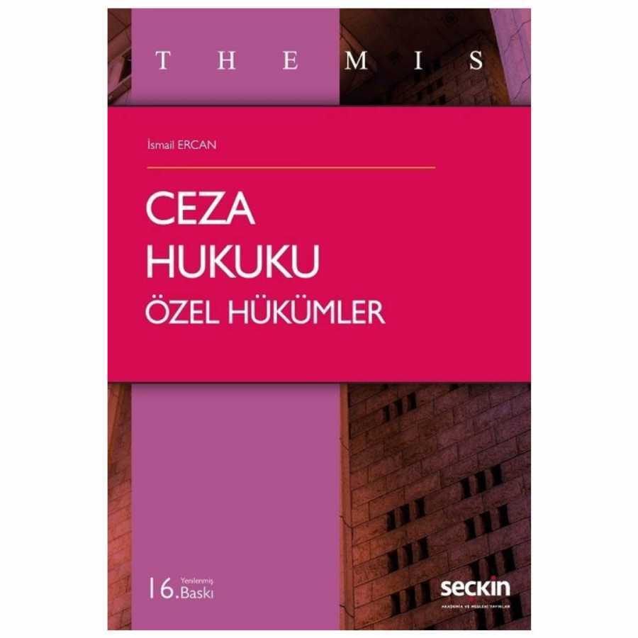 Themis Ceza Hukuku Özel Hükümler - İsmail Ercan 16. Baskı Seçkin Yayınları