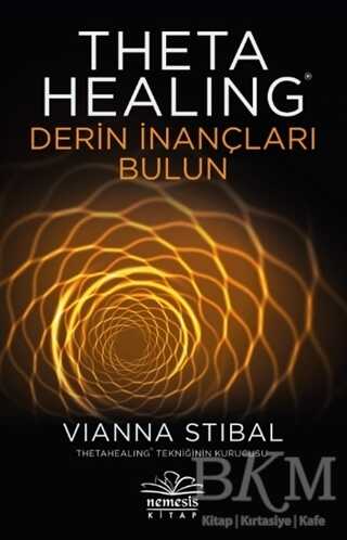 Theta Healing - Derin İnançları Bulun - Nemesis Kitap