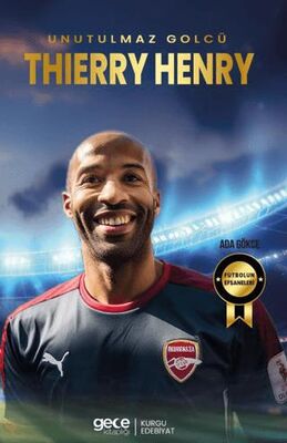 Thierry Henry - Unutulmaz Golcü