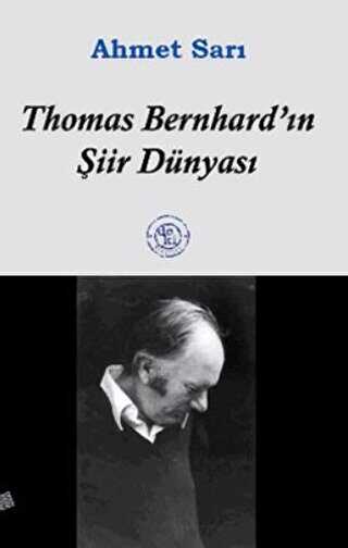 Thomas Bernhard’ın Şiir Dünyası - De Ki Yayınları