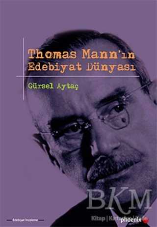 Thomas Mann’ın Edebiyat Dünyası - Phoenix Yayınevi