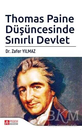 Thomas Paine Düşüncesinde Sınırlı Devlet - Pegem Akademi Yayıncılık
