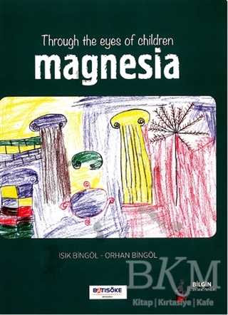 Throug The Eyes Of Children Magnesia - Bilgin Kültür Sanat Yayınları