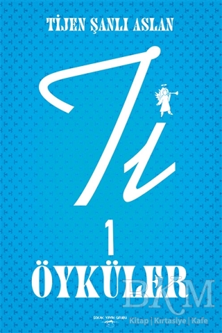 Ti 1 Öyküler - Sokak Kitapları Yayınları