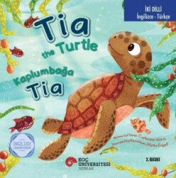 Tia the Turtle - Kaplumbağa Tia - Koç Üniversitesi Yayınları