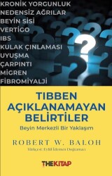 Tıbben Açıklanamayan Belirtiler: Beyin Merkezli Bir Yaklaşım - The Kitap